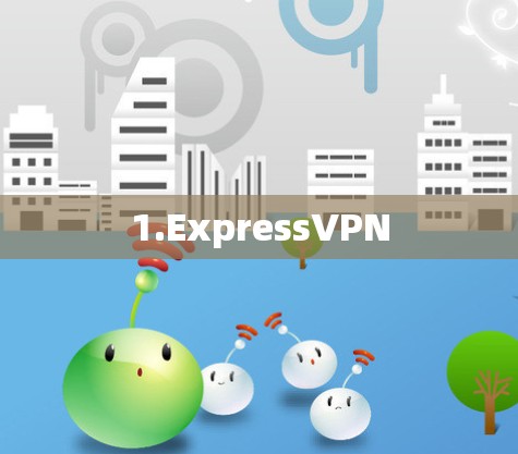 1.ExpressVPN